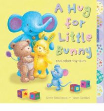 A Hug for Little Bunny and Other Toy Tales