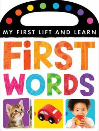 My First Lift And Learn: First Words by Various