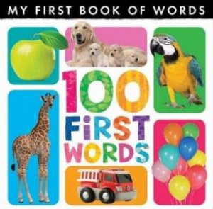 My First Book Of Words: 100 First Words by Various
