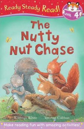 The Nutty Nut Chase by Kathryn White & Vanessa Cabban