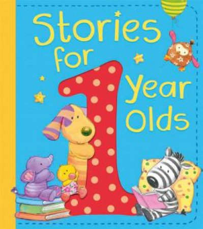 Stories For 1 Year Olds by Various