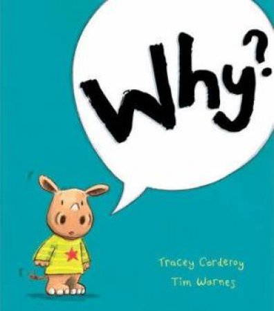 Why? by Tracey Corderoy & Tim Warnes