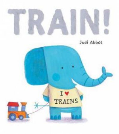 Train! by Judi Abbot