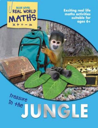 Real World Maths: Treasure in the Jungle by David Clemson & Wendy Clemson