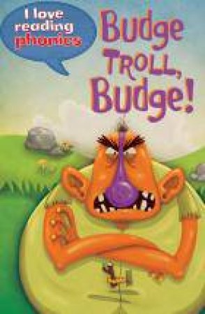 Budge Troll, Budge! by Louise Goodman