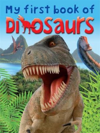 My First Book of Dinosaurs by Dee Phillips & Dougal Dixon
