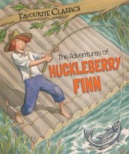 Favourite Classics The Adventures of Huckleberry Finn