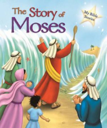 My Bible Stories: The Story of Moses