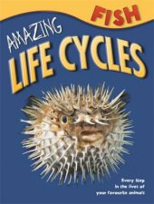 Amazing Life Cycles Fish