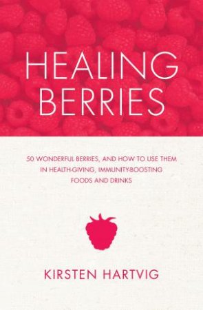 Healing Berries by Kirsten Hartvig
