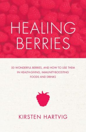 Healing Berries by Kirsten Hartvig