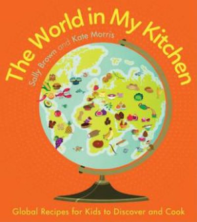 World In My Kitchen by Sally Brown & Kate Morris