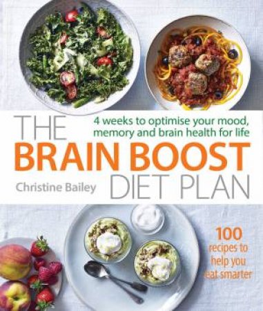 The Brain Boost Diet Plan by Christine Bailey