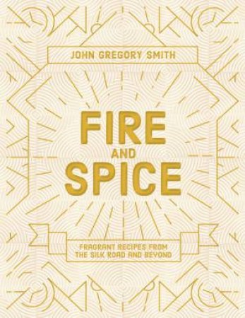 Fire & Spice by John Gregory-Smith