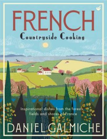 French Countryside Cooking by David Galmiche