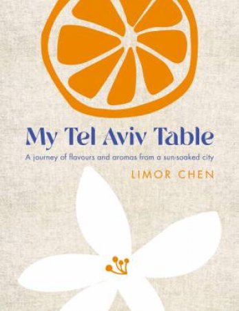 My Tel Aviv Table by Limor Chen