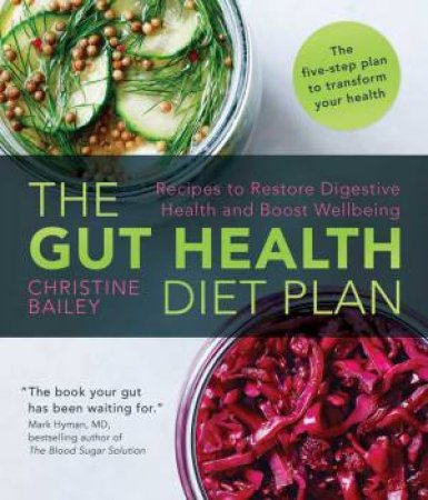 The Gut Health Diet Plan by Christine Bailey