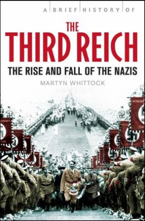 A Brief History Of The Third Reich by Martyn Whittock