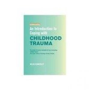 An Introduction to Coping with Childhood Trauma by Helen Kennerley