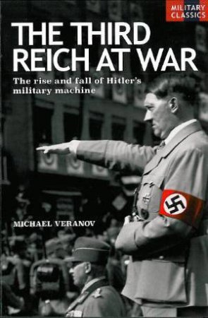 Third Reich At War by Michael Veranov