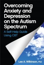 Overcoming Anxiety And Depression On The Autism Spectrum