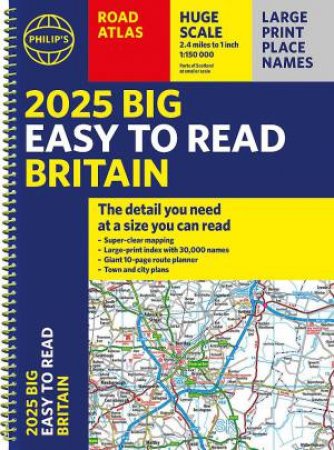 Philip's Big Easy to Read Britain Road Atlas by Philip's Maps