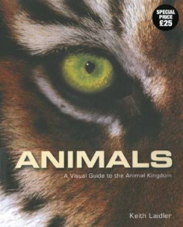Animals: A Visual Guide to the Animal Kingdom by Keith Laidler