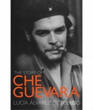 The Story of Che Guevara