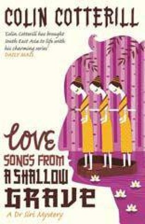 Love Songs From A Shallow Grave by Colin Cotterill