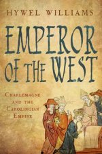 Emperor of the West Charlemagne and the Carolingian Empire