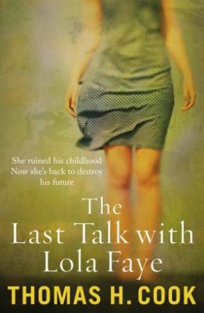 The Last Talk with Lola Faye by Thomas H Cook