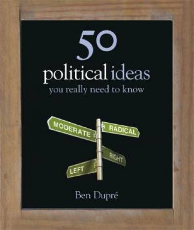 50 Political Ideas by Ben Dupre