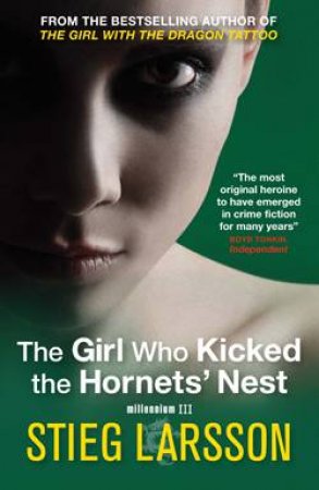 The Girl Who Kicked The Hornet's Nest by Stieg Larsson