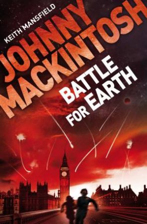 Johnny Mackintosh: Battle for Earth by Keith Mansfield