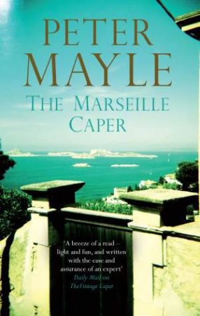 The Marseille Caper by Peter Mayle