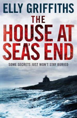 The House At Sea's End by Elly Griffiths