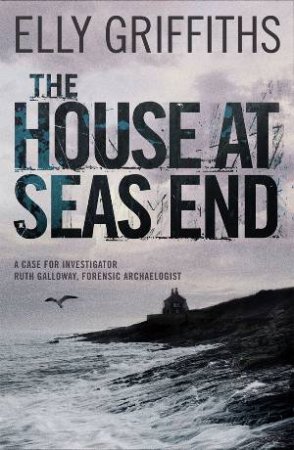 The House At Sea's End by Elly Griffiths