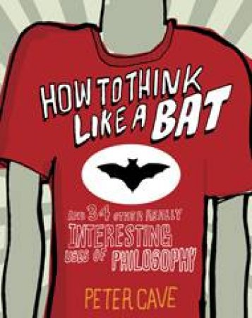 How To Think Like A Bat by Peter Cave