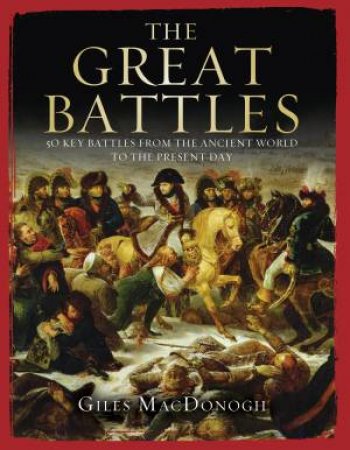 Great Battles by Giles MacDonogh