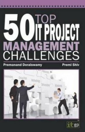50 Top IT Project Management Challenges by Premanand Doraiswamy