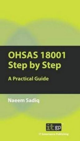 OHSAS 18001 Step by Step by Naeem Sadiq