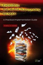 Exploding the Myths Surrounding ISO9000