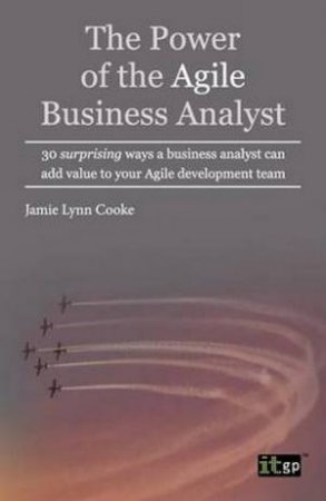 Power of the Agile Business Analyst by Jamie Lynn Cooke