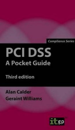 PCI DSS: A Pocket Guide by Alan Calder & Geraint Williams