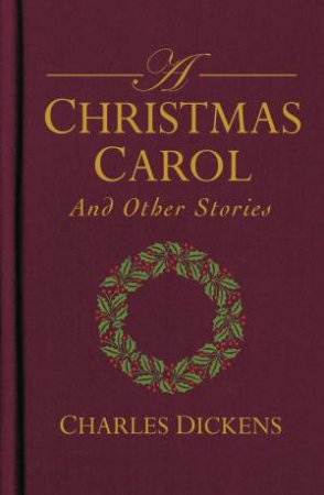 A Christmas Carol and Other Stories by Charles Dickens