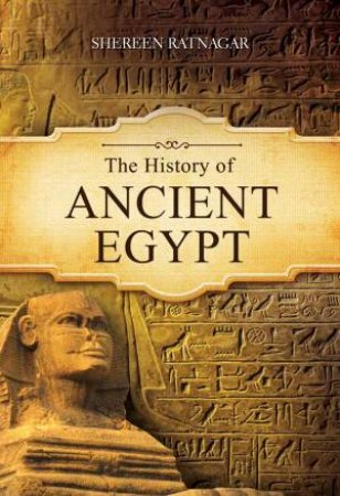 The History Of Ancient Egypt by Shereen Ratnagar