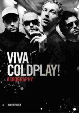 Viva Coldplay! by Martin Roach