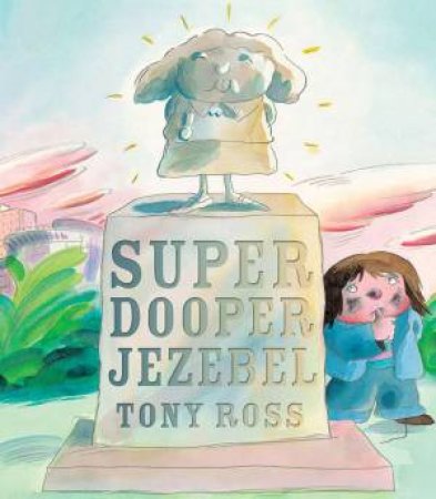 Super Dooper Jezebel by Tony Ross