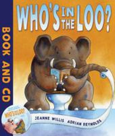Who's In The Loo? plus CD by Jeanne Willis