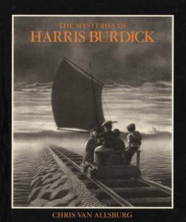 Mysteries Of Harris Burdick by Chris Allsburg